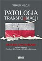 Patologia transformacji Wydanie uzupełnione. Zawiera rozmowę Czesława Bieleckiego z Witoldem Kieżunem - Witold Kieżun