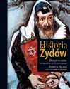 Historia Żydów Dzieje narodu od Abrahama do Państwa Izrael. Żydzi w Polsce 1000 lat wspólnych losów books in polish