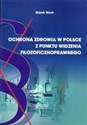 Ochrona zdrowia w Polsce z punktu widzenia filozoficznoprawnego Polish Books Canada