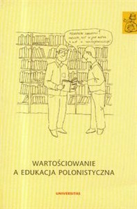 Wartościowanie a edukacja polonistyczna  