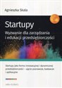 Startupy Wyzwanie dla zarządzania i edukacji przedsiębiorczości Polish bookstore