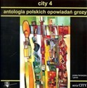 City 4 Antologia polskich opowiadań grozy - 