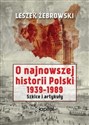 O najnowszej historii Polski 1939-1989 Szkice i artykuły to buy in Canada