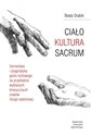 Ciało Kultura Sacrum Semantyka i pragmatyka gestu kultowego na przykładzie wybranych kinezycznych znaków liturgii katolic - Polish Bookstore USA