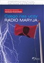 Czego nas uczy Radio Maryja? Socjologia treści i recepcji rozgłośni  