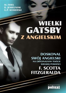 Wielki Gatsby z angielskim Doskonal swój angielski na oryginalnym tekście wielkiej powieści F. Scotta Fitzgeralda  