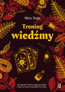 Trening wiedźmy Jak odnaleźć własną magiczną ścieżkę i nabrać biegłości w rzemiośle pl online bookstore