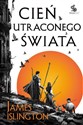 Cień utraconego świata Trylogia Licaniusa Księga1 - James Islington