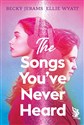 The Songs You've Never Heard - Becky Jerams, Ellie Wyatt