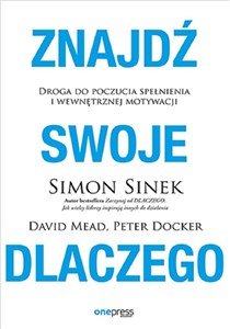 Znajdź swoje DLACZEGO. Droga do poczucia spełnienia i wewnętrznej motywacji polish books in canada