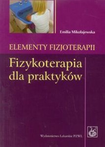 Elementy fizjoterapii Fizykoterapia dla praktyków to buy in USA