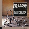 Spowiadania i wypowieści - Artur D. Liskowacki