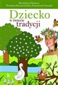 Dziecko w świecie tradycji - Bronisława Dymara, Wiesława Korzeniowska, Franciszek Ziemski