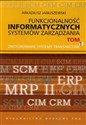 Funkcjonalność informatycznych systemów zarządzania Tom 1 Zintegrowane systemy transakcyjne - Arkadiusz Januszewski
