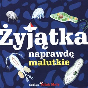 Żyjątka naprawdę malutkie  