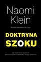 Doktryna szoku Jak współczesny kapitalizm wykorzystuje klęski żywiołowe i kryzysy społeczne in polish