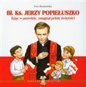 Bł Ks Jerzy Popiełuszko Zyjąc w prawdzie, osiągnął pełnię świętości Polish Books Canada