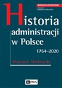 Historia administracji w Polsce. 1764-2020 Wydanie rozszerzone bookstore