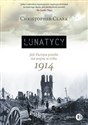 Lunatycy Jak Europa poszła na wojnę w roku 1914 books in polish
