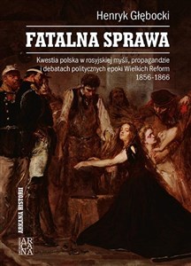 Fatalna sprawa. Kwestia polska w rosyjskiej...  pl online bookstore