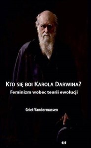 Kto się boi Karola Darwina? Feminizm wobec teorii ewolucji Polish bookstore