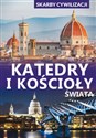 Skarby cywilizacji Katedry i kościoły świata to buy in USA