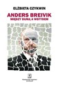 Anders Breivik Między dumą a wstydem - Elżbieta Czykwin - Polish Bookstore USA