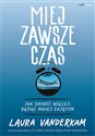 Miej zawsze czas Jak zrobić więcej, będąc mniej zajętym pl online bookstore