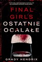 Final Girls Ostatnie ocalałe - Grady Hendrix