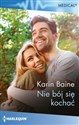 Medical 9/Nie bój się kochać  - Baine Karin - Polish Bookstore USA