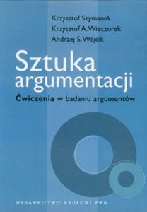 Sztuka argumentacji Ćwiczenia w badaniu argumentów books in polish