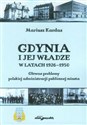 Gdynia i jej władze w latach 1926-1950 Główne problemy polskiej administracji publicznej miasta Polish Books Canada