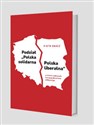 Podział „Polska solidarna - Polska liberalna” w świetle wybranych koncepcji pluralizmu politycznego pl online bookstore