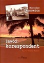 Zawód korespondent Wilno - Hawana - Madryt Polish Books Canada