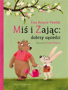 Miś i Zając dobrzy sąsiedzi Polish Books Canada