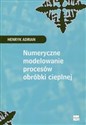 Numeryczne modelowanie procesów obróbki cieplnej chicago polish bookstore