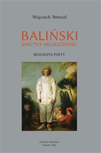 Baliński. Smutny młodzieniec. Biografia poety  polish usa