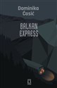 Balkan Express - Dominika Ćosić