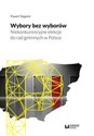 Wybory bez wyborów Niekonkurencyjne elekcje do rad gminnych w Polsce polish usa