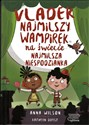Vladek najmilszy wampirek na świecie Tom 4 Najmilsza niespodzianka - Polish Bookstore USA