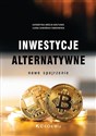 Inwestycje alternatywne nowe spojrzenie - Katarzyna Królik-Kołtuniuk, Ilona Skibińska-Fabrowska