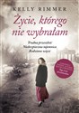 Życie, którego nie wybrałam - Kelly Rimmer books in polish