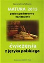 Matura 2015 poziom podstawowy i rozszerzony ćwiczenia z języka polskiego to buy in Canada