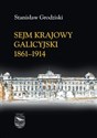 Sejm Krajowy galicyjski 1861-1914 Tomy 1-2 - Polish Bookstore USA