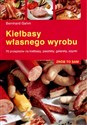 Kiełbasy własnego wyrobu 70 przepisów na kiełbasy, pasztety, galarety, szynki - Bernhard Gahm