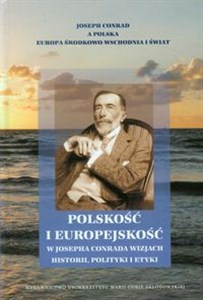 Polskość i europejskość w Josepha Conrada wizjach historii, polityki i etyki  chicago polish bookstore