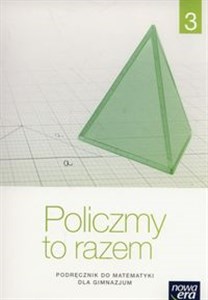 Policzmy to razem 3 Podręcznik Gimnazjum  