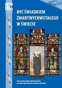 Być świadkiem Zmartwychwstałego w świecie Religia 2 Podręcznik Liceum i technikum  