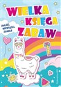 Wielka księga zabaw znajdź, rozwiązuj, zgaduj! - Opracowanie Zbiorowe