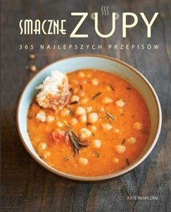 Smaczne zupy 365 najlepszych przepisów Polish bookstore